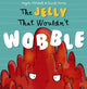 Book cover of: Jelly That Wouldn't Wobble. By: MITCHELL, ANGELA
