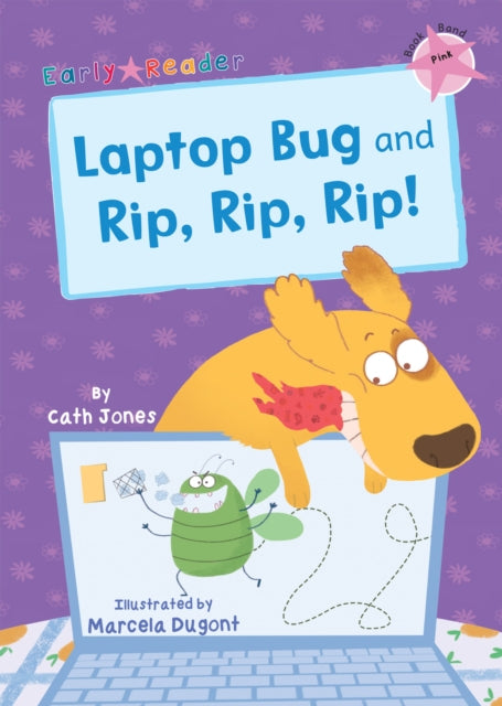 Book cover of: Laptop Bug and Rip, Rip, Rip!. By: Cath Jones