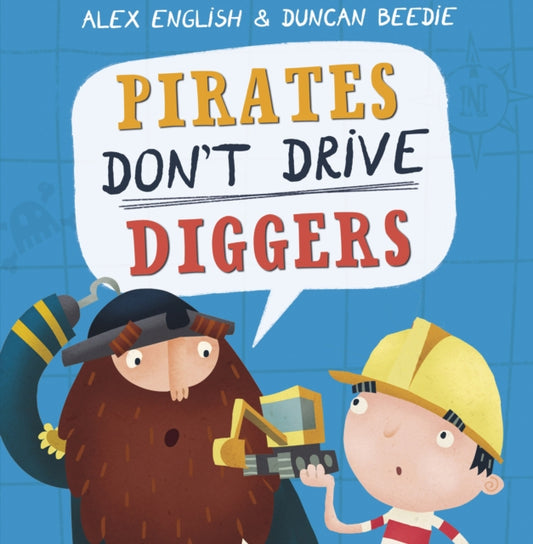 Book cover of: Pirates Don't Drive Diggers. By: ENGLISH, ALEX