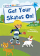 Book cover of: Get Your Skates On!. By: Katie Dale