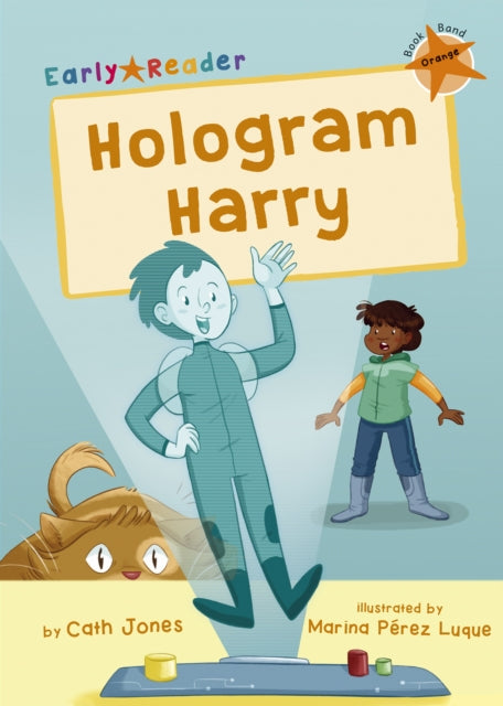 Book cover of: Hologram Harry. By: Cath Jones; Marina Perez Luque