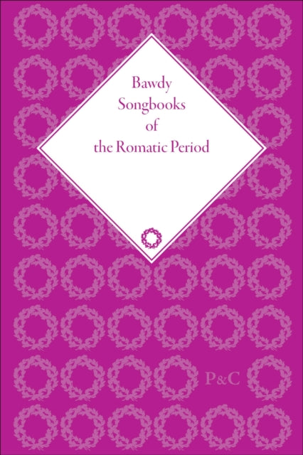 Book cover of: Bawdy Songbooks of the Romantic Period. By: Paul Watt