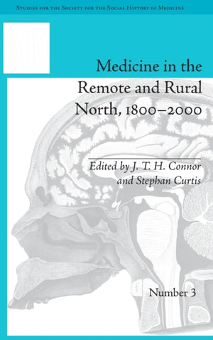 Medicine in the Remote and Rural North, 1800–2000