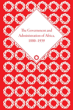 Government and Administration of Africa, 1880–1939