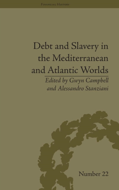 Book cover of: Debt and Slavery in the Mediterranean and Atlantic Worlds. By: Gwyn Campbell