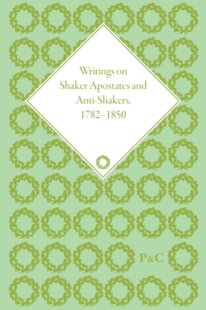 Book cover of: Writings of Shaker Apostates and Anti-Shakers, 1782–1850. By: Christian Goodwillie