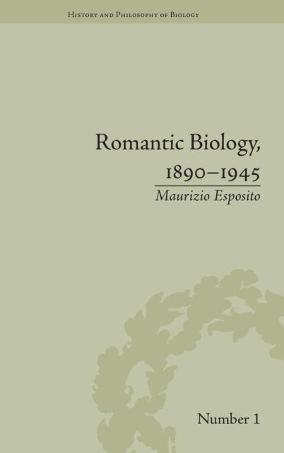 Romantic Biology, 1890–1945