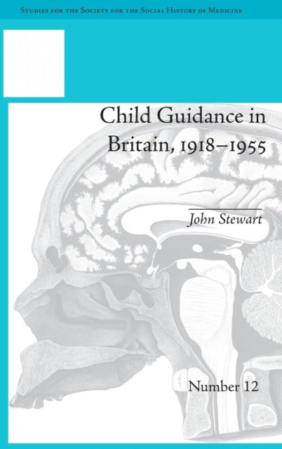 Book cover of: Child Guidance in Britain, 1918–1955. By: John Stewart
