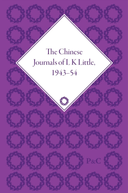Book cover of: Chinese Journals of L.K. Little, 1943–54. By: Robert Bickers