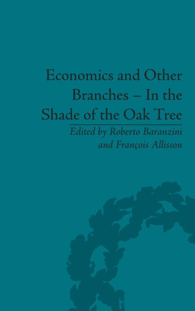 Book cover of: Economics and Other Branches – In the Shade of the Oak Tree. By: Roberto Baranzini