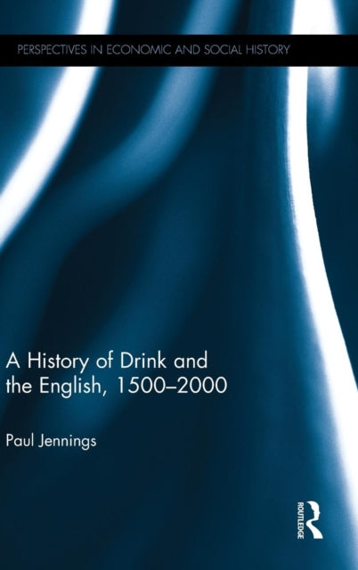 Book cover of: History of Drink and the English, 1500–2000. By: Paul Jennings