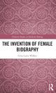 Book cover of: Invention of Female Biography. By: Gina Luria Walker