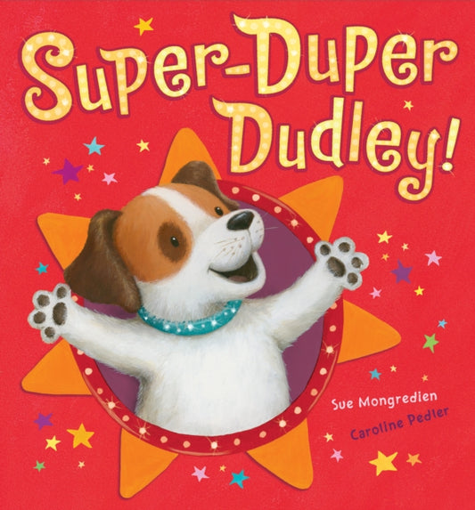 Book cover of: Super-Duper Dudley!. By: Sue Mongredien