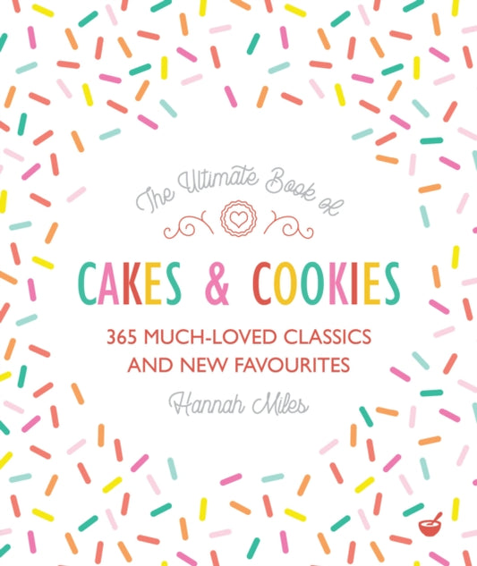Book cover of: Ultimate Book of Cakes and Cookies. By: Hannah Miles