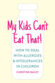 Book cover of: My Kids Can't Eat That!. By: Christine Bailey