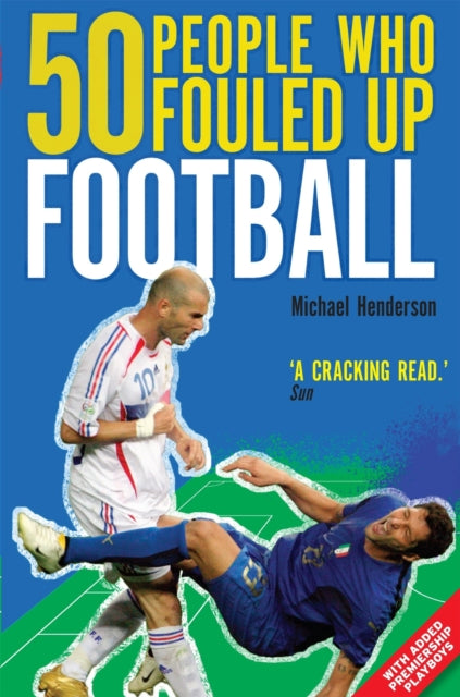 Book cover of: 50 People Who Fouled Up Football