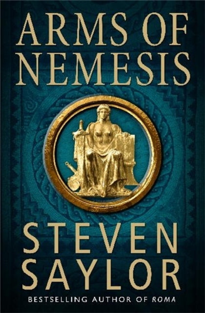 Book cover of: Arms of Nemesis. By: Steven Saylor