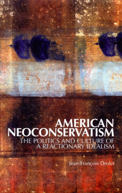 Book cover of: American Neoconservatism. By: Jean-Franois Drolet
