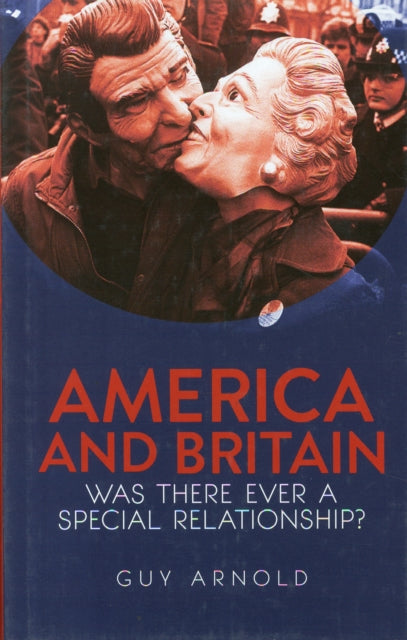 Book cover of: America and Britain. By: Guy Arnold