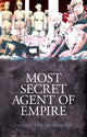 Book cover of: Most Secret Agent of Empire. By: Taline Ter Minassian