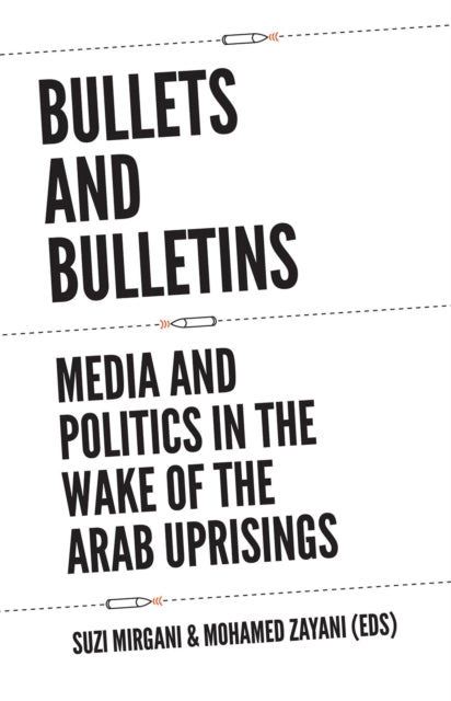Book cover of: Bullets and Bulletins. By: Edited by Mohamed Zayani