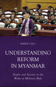 Book cover of: Understanding Reform in Myanmar. By: Marie Lall