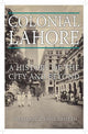 Book cover of: Colonial Lahore. By: Ian Talbot