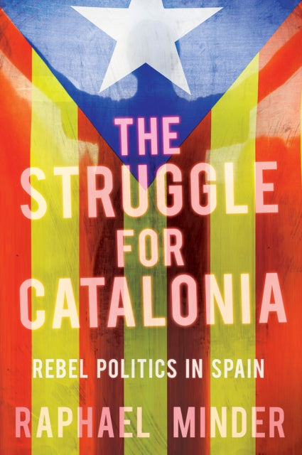 Book cover of: Struggle for Catalonia. By: Raphael Minder