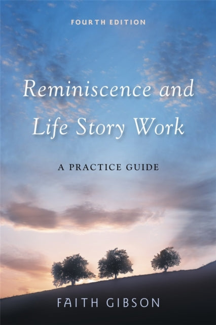 Book cover of: Reminiscence and Life Story Work. By: Faith Gibson