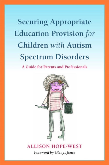 Book cover of: Securing Appropriate Education Provision for Children with Autism Spectrum Disorders. By: Allison Hope-West