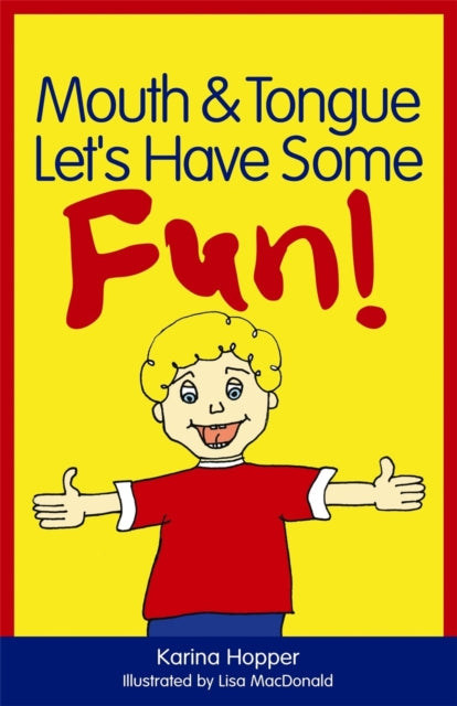 Book cover of: Mouth and Tongue Let's Have Some Fun!