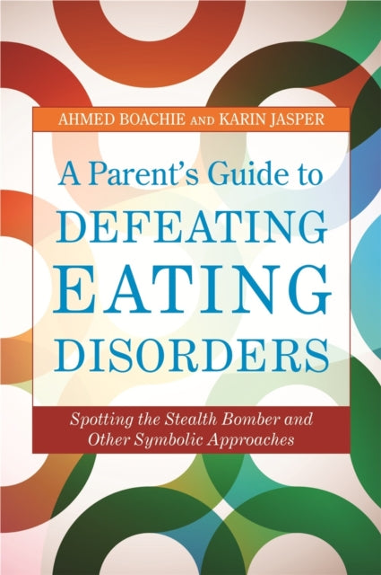 Book cover of: Parent's Guide to Defeating Eating Disorders. By: Ahmed Boachie