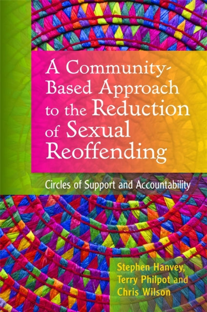 Book cover of: Community-Based Approach to the Reduction of Sexual Reoffending. By: Stephen Hanvey