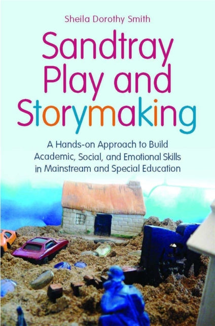 Book cover of: Sandtray Play and Storymaking. By: Sheila Dorothy Smith