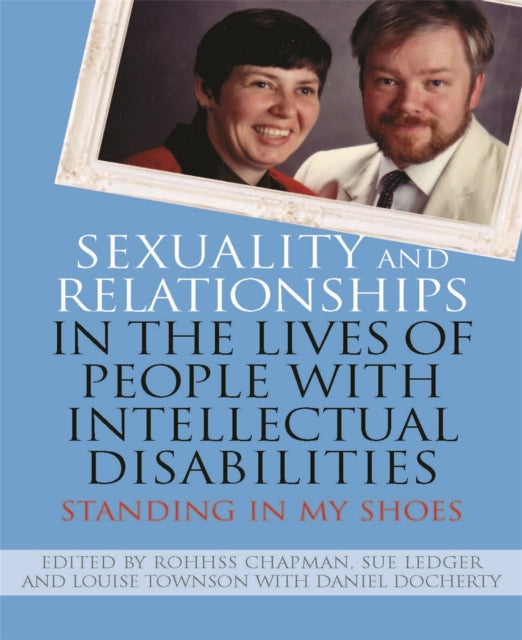 Book cover of: Sexuality and Relationships in the Lives of People with Intellectual Disabilities