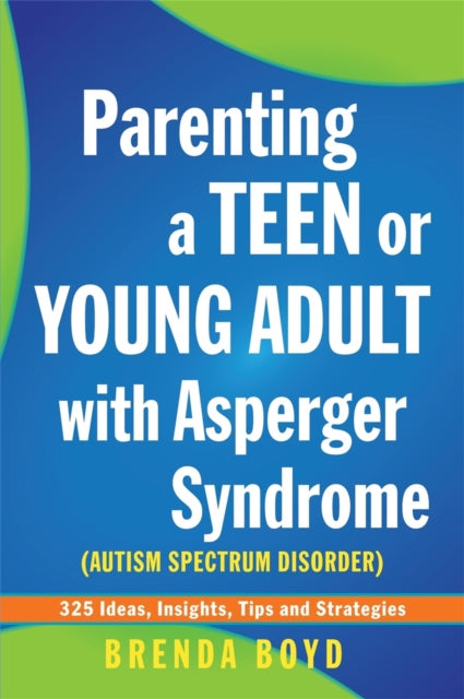 Book cover of: Parenting a Teen or Young Adult with Asperger Syndrome (Autism Spectrum Disorder)