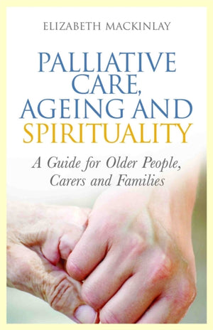 Palliative Care, Ageing and Spirituality