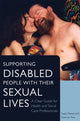 Book cover of: Supporting Disabled People with their Sexual Lives. By: Tuppy Owens