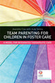 Book cover of: Team Parenting for Children in Foster Care