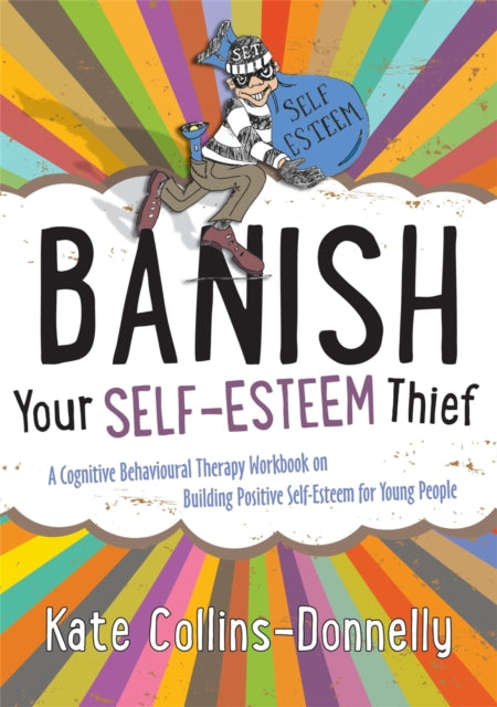 Book cover of: Banish Your Self-Esteem Thief