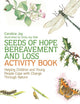 Book cover of: Seeds of Hope Bereavement and Loss Activity Book. By: Caroline Jay