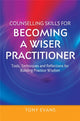 Book cover of: Counselling Skills for Becoming a Wiser Practitioner. By: Tony Evans