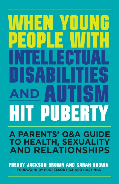 Book cover of: When Young People with Intellectual Disabilities and Autism Hit Puberty. By: Freddy Jackson Brown