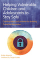 Book cover of: Helping Vulnerable Children and Adolescents to Stay Safe. By: Katie Wrench
