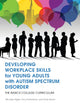 Book cover of: Developing Workplace Skills for Young Adults with Autism Spectrum Disorder. By: Michelle Rigler