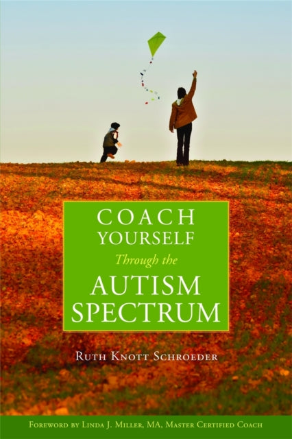 Book cover of: Coach Yourself Through the Autism Spectrum. By: Ruth Knott-Schroeder