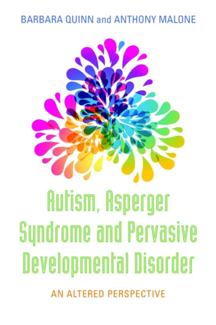 Book cover of: Autism, Asperger Syndrome and Pervasive Developmental Disorder. By: Barbara Quinn