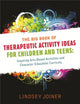 Book cover of: Big Book of Therapeutic Activity Ideas for Children and Teens