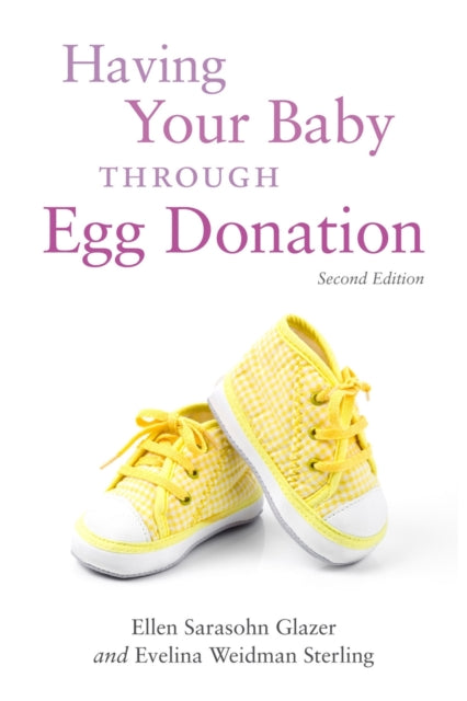 Book cover of: Having Your Baby Through Egg Donation. By: Evelina Weidman Weidman Sterling
