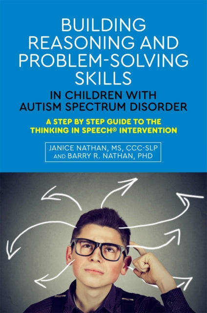 Book cover of: Building Reasoning and Problem-Solving Skills in Children with Autism Spectrum Disorder. By: Janice Nathan
